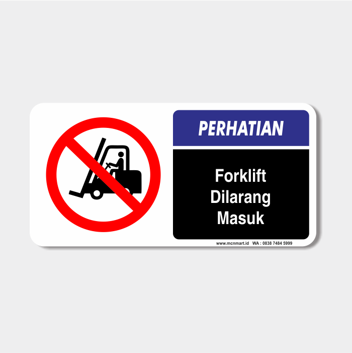 Rambu Perhatian - Forklift Dilarang Masuk
