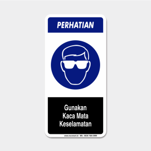 Rambu Perhatian - Gunakan Kaca Mata Keselamatan
